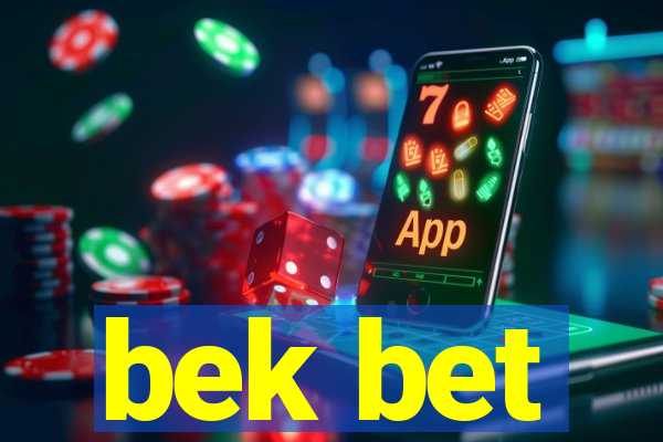 bek bet